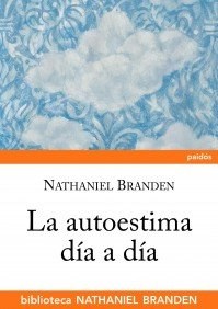 Papel AUTOESTIMA DIA A DIA (BIBLIOTECA NATHANIEL BRANDEN 38801)