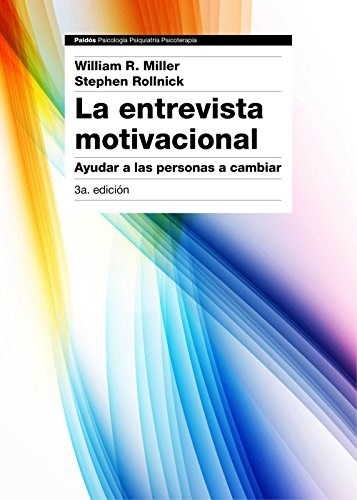Papel ENTREVISTA MOTIVACIONAL AYUDAR A LAS PERSONAS A CAMBIAR [3/ED] (PSICOLOGIA PSIQUIATRIA PSICOTERAPIA)