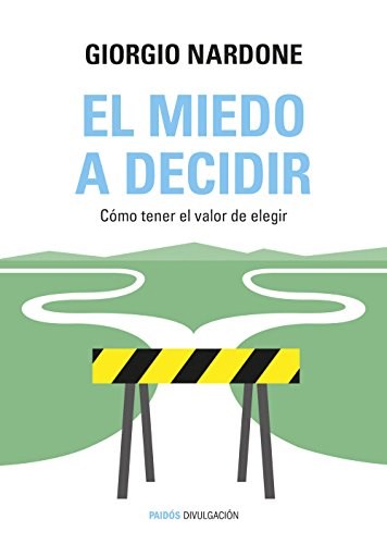 Papel MIEDO A DECIDIR COMO TENER EL VALOR DE ELEGIR (DIVULGACION 9072754)
