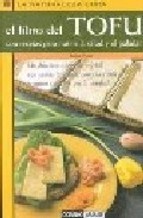 Papel LIBRO DEL TOFU CON RECETAS PARA NUTRIR LA SALUD Y EL PALADAR (COLECCION LA NATURALEZA CURA)