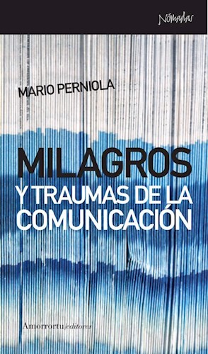 Papel MILAGROS Y TRAUMAS DE LA COMUNICACION (SERIE NOMADAS)