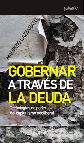 Papel GOBERNAR A TRAVES DE LA DEUDA TECNOLOGIAS DE PODER DEL  CAPITALISMO (NOMADAS) (RUSTICO)