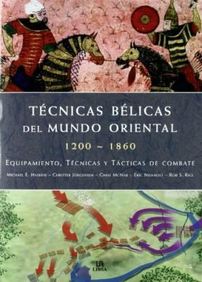 Papel TECNICAS BELICAS DEL MUNDO ORIENTAL 1200-1860 EQUIPAMIENTO TECNICAS Y TACTICAS DE COMBATE