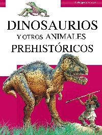 Papel DINOSAURIOS Y OTROS ANIMALES PREHISTORICOS [COLECCION ENCICLOPEDIA DEL SABER] (CARTONE)