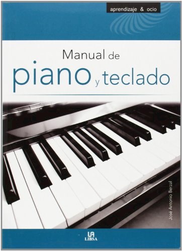 Papel MANUAL DE PIANO Y TECLADO (COLECCION APRENDIZAJE & OCIO) (ILUSTRADO) (RUSTICA)