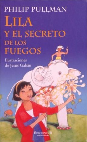 Papel LILA Y EL SECRETO DE LOS FUEGOS (ESCRITURA DESATADA) (CARTONE)