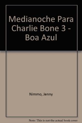 Papel MEDIANOCHE PARA CHARLIE BONE LA BOA AZUL (CHARLIE BONE 3)