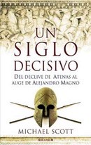 Papel UN SIGLO DECISIVO DEL DECLIVE DE ATENAS AL AUGE DE ALEJANDRO MAGNO (NO FICCION)