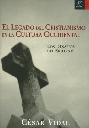 Papel LEGADO DEL CRISTIANISMO EN LA CULTURA OCCIDENTAL LOS DESAFIOS DEL SIGLO XXI (ESPASA HOY)