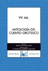 Papel ANTOLOGIA DEL CUENTO GROTESCO [SAN JUAN OTERO ARACELI] (COLECCION NARRATIVA)