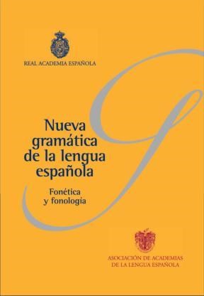 Papel NUEVA GRAMATICA DE LA LENGUA ESPAÑOLA FONETICA Y FONOLOGIA INCLUYE DVD (CARTONE EN CAJA)