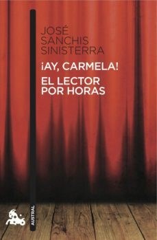 Papel AY CARMELA / EL LECTOR POR HORAS (COLECCION AUSTRAL TEATRO 495)