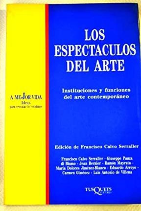Papel ESPECTACULOS DEL ARTE INSTITUCIONES Y FUNCIONES DEL ARTE CONTEMPORANEO (COLECCION A MEJOR VIDA)