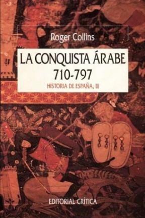 Papel CONQUISTA ARABE 710-797 [HISTORIA DE ESPAÑA VOLUMEN 3] (COLECCION SERIE MAYOR) (CARTONE)