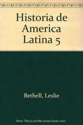 Papel HISTORIA DE AMERICA LATINA 5 LA INDEPENDENCIA (SERIE MAYOR) (CARTONE)