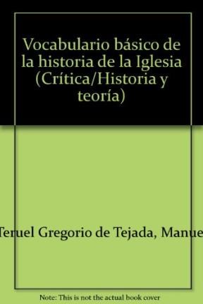 Papel VOCABULARIO BASICO DE LA HISTORIA DE LA IGLESIA (COLECCION HISTORIA Y TEORIA)