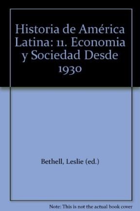 Papel HISTORIA DE AMERICA LATINA 11 ECONOMIA Y SOCIEDAD DESDE 1930 (COLECCION SERIE MAYOR) (CARTONE)