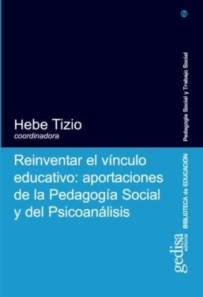Papel REINVENTAR EL VINCULO EDUCATIVO APORTACIONES DE LA PEDAGOGIA SOCIAL Y DEL PSICOANALISIS