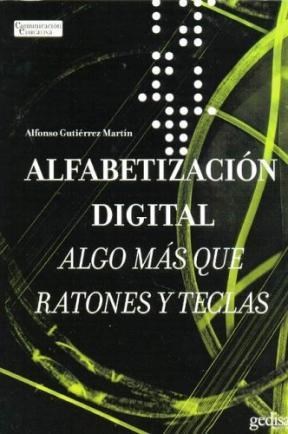 Papel ALFABETIZACION DIGITAL ALGO MAS QUE RATONES Y TECLAS (COLECCION COMUNICACION EDUCATIVA)