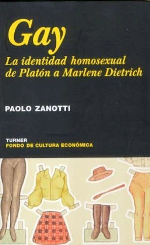 Papel GAY LA IDENTIDAD HOMOSEXUAL DE PLATON A MARLENE DIETRICH