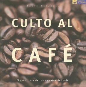 Papel CULTO AL CAFE EL GRAN LIBRO DE LOS AMANTES DEL CAFE