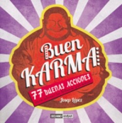 Papel BUEN KARMA 77 BUENAS ACCIONES PARA ATRAER LA FORTUNA Y EL AMOR (COLECCION MUY PERSONAL)