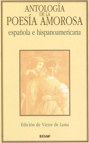 Papel ANTOLOGIA DE LA POESIA AMOROSA ESPAÑOLA E HISPANOAMERICANA (COLECCION BIBLIOTECA EDAF 200)