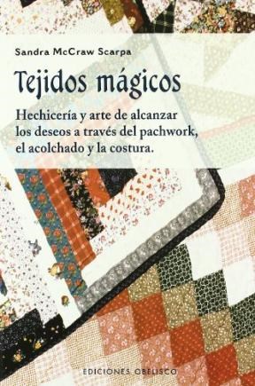 Papel TEJIDOS MAGICOS HECHICERIA Y ARTE DE ALCANZAR LOS DESEO A TRAVES DEL PACHWORK EL ACOLCHADO