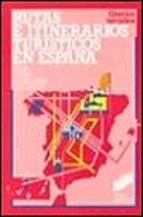 Papel RUTAS E ITINERARIOS TURISTICOS EN ESPAÑA