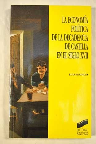 Papel ECONOMIA POLITICA DE LA DECADENCIA DE CASTILLA EN EL SI