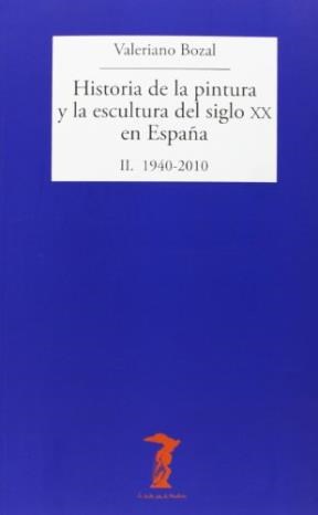 Papel HISTORIA DE LA PINTURA Y LA ESCULTURA DEL SIGLO XX EN E SPAÑA II 1940 - 2010 (LA BALSA DE LA MEDUSA)