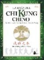 Papel RAIZ DEL CHI KUNG CHINO SECRETOS DEL ENTRENAMIENTO EN C  HI KUNG (2 EDICION) (RUSTICO)