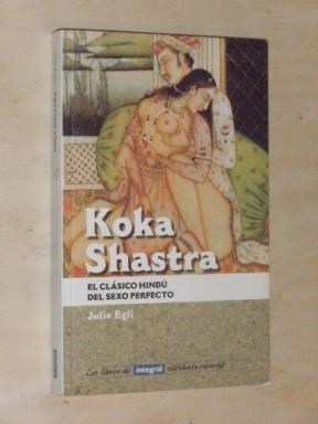 Papel KOKA SHASTRA EL CLASICO HINDU DEL SEXO PERFECTO (COLECCION SABIDURIA ESENCIAL)