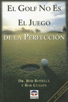 Papel GOLF NO ES EL JUEGO DE LA PERFECCION [2/EDICION]