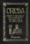 Papel ORICHA RITOS Y PRACTICAS DE LA RELIGION YORUBA (CARTONE)