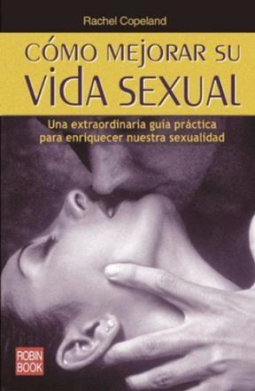 Papel COMO MEJORAR SU VIDA SEXUAL UNA EXTRAORDINARIA GUIA PRACTICA PARA ENRIQUECER NUESTRA SEXUALIDAD