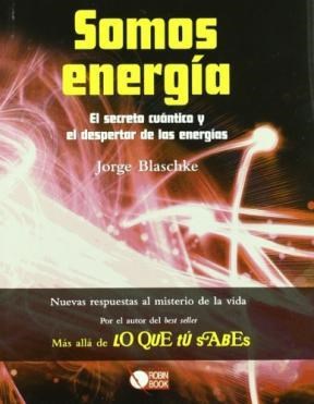 Papel SOMOS ENERGIA EL SECRETO CUANTICO Y EL DESPERTAR DE LAS  ENERGIAS (CARTONE)