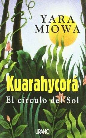 Papel KUARAHYCORA EL CIRCULO DEL SOL (COLECCION RELATOS)