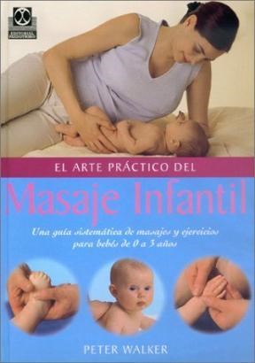 Papel ARTE PRACTICO DEL MASAJE INFANTIL UNA GUIA SISTEMATICA (CARTONE)