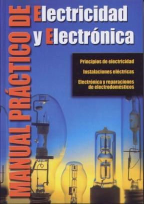 Papel MANUAL PRACTICO DE ELECTRICIDAD Y ELECTRONICA (CARTONE)