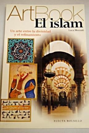 Papel ISLAM UN ARTE ENTRE LA DIVINIDAD Y EL REFINAMIENTO (COLECCION ART BOOK)