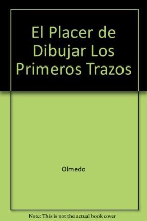 Papel PLACER DE DIBUJAR LOS PRIMEROS TRAZOS CUADERNOS DE DIBUJO (COL. EL PLACER DE DIBUJAR)