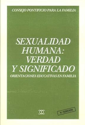 Papel SEXUALIDAD HUMANA VERDAD Y SIGNIFICADO ORIENTACIONES EDUCATIVAS EN FAMILIA