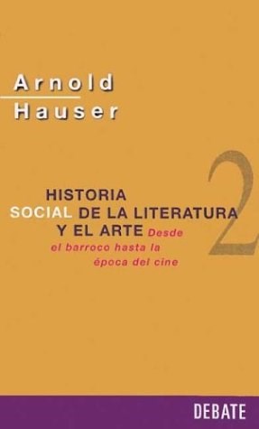 Papel HISTORIA SOCIAL DE LA LITERATURA Y EL ARTE DESDE EL ROCOCO HASTA LA EPOCA DEL CINE [VOL 2]