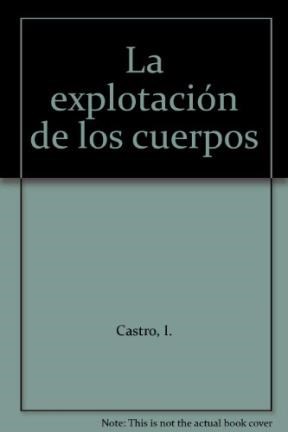 Papel EXPLOTACION DE LOS CUERPOS (COLECCION CONTRATIEMPOS)