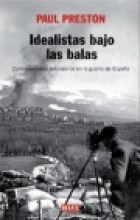 Papel IDEALISTAS BAJO LAS BALAS CORRESPONSALES EXTRANJEROS EN LA GUERRA DE ESPAÑA (COLEC. DEBATE HISTORIA)