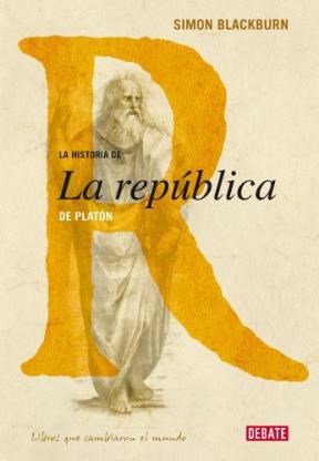 Papel HISTORIA DE LA REPUBLICA DE PLATON (COLECCION LIBROS QUE CAMBIARON EL MUNDO) (CARTONE)