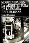 Papel MODERNIDAD EN LA ARQUITECTURA DE LA ESPAÑA REPUBLICANA (COLECCION ENSAYO)