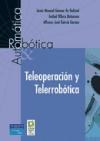 Papel TELEOPERACION Y TELERROBOTICA (ROBOTICA AUTOMATICA)
