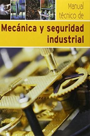 Papel MANUAL TECNICO DE MECANICA Y SEGURIDAD INDUSTRIAL (ILUSTRADO) (CARTONE)
